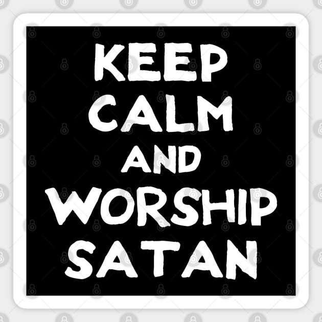 Keep Calm and Worship Satan Magnet by teecloud